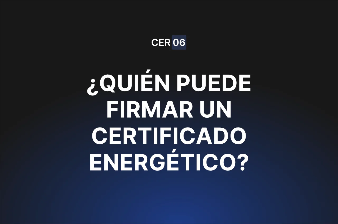¿Quién puede firmar el certificado energético?